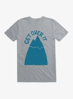 Get Over It T-Shirt